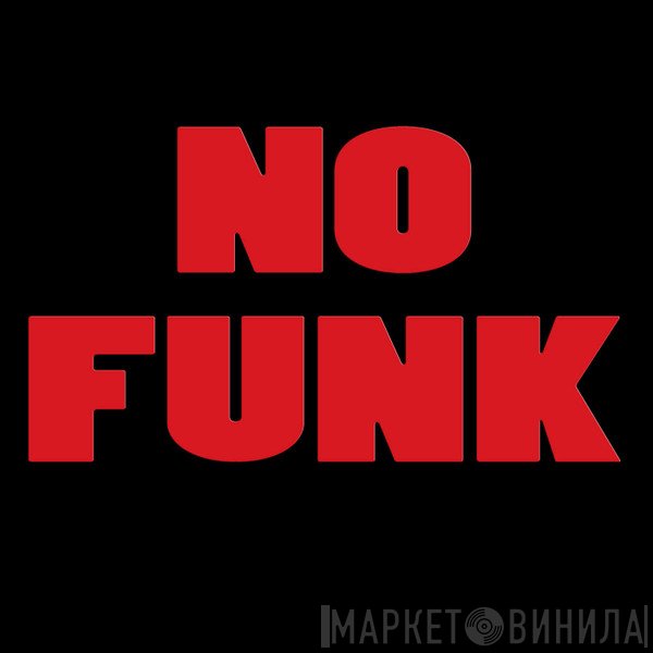 No Funk & Dave Rodgers  - No Funk