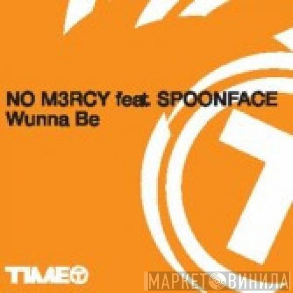 No M3rcy Feat. Spoonface  - Wunna Be