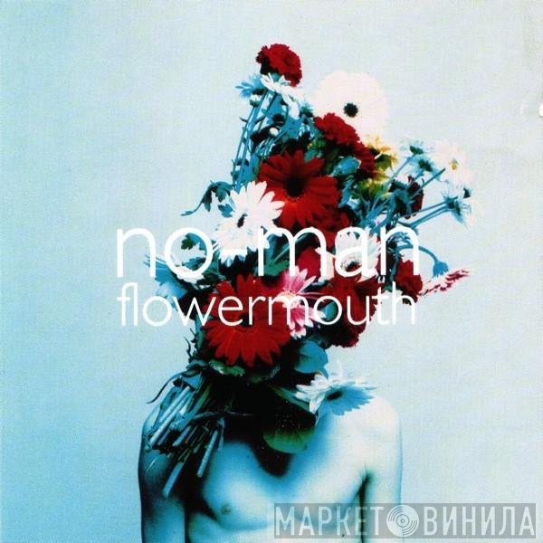 No-Man  - Flowermouth