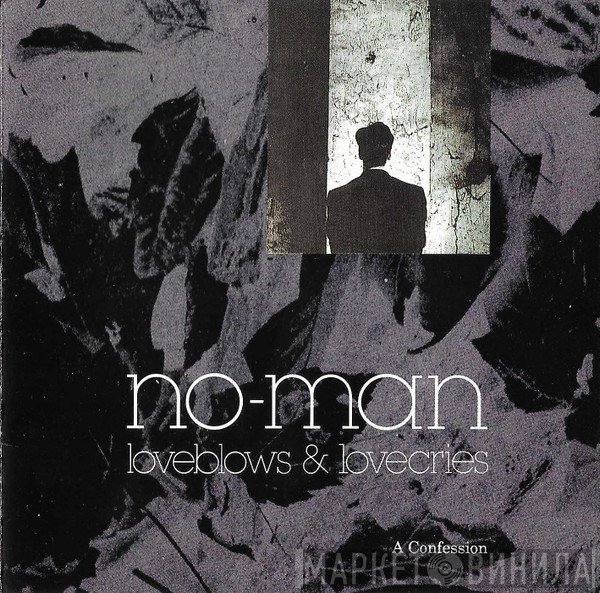 No-Man  - Loveblows & Lovecries - A Confession
