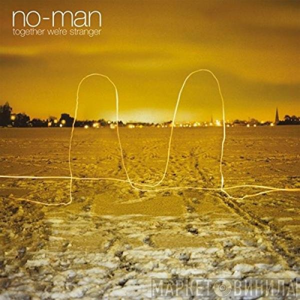 No-Man  - Together We're Stranger