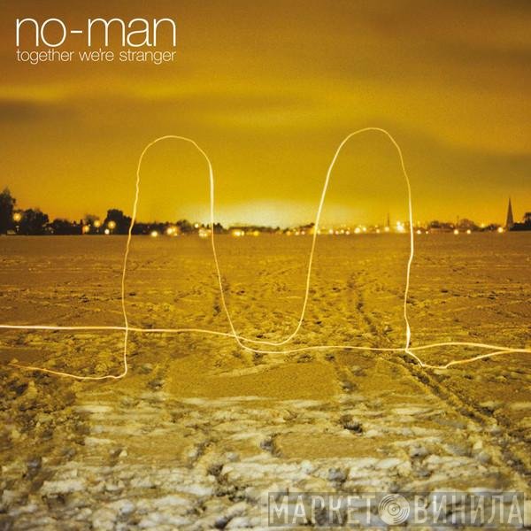 No-Man  - Together We're Stranger