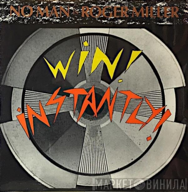 No Man is Roger Miller   - Win! Instantly!
