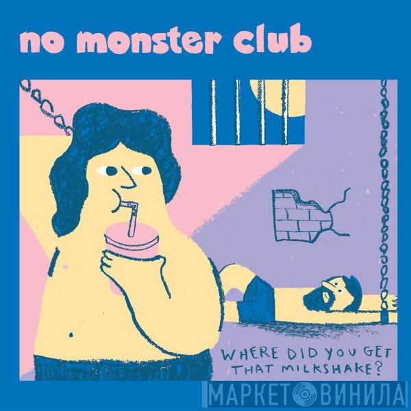 No Monster Club - Where Did You Get That Milkshake?