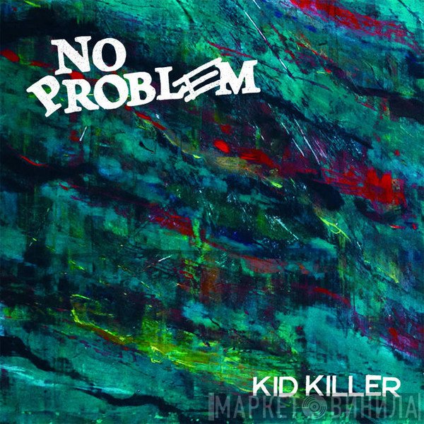 No Problem   - Kid Killer