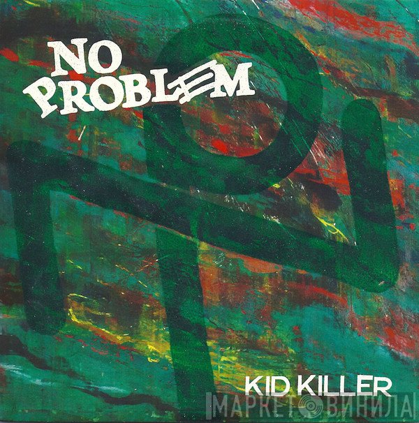 No Problem   - Kid Killer