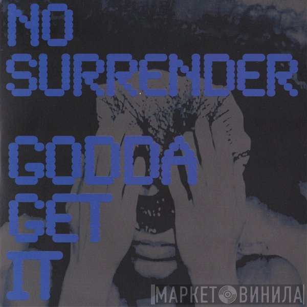 No Surrender  - Godda Get It