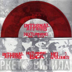 No Turning Back, No Apologies, Internal Affairs  - Internal Affairs / No Turning Back / No Apologies