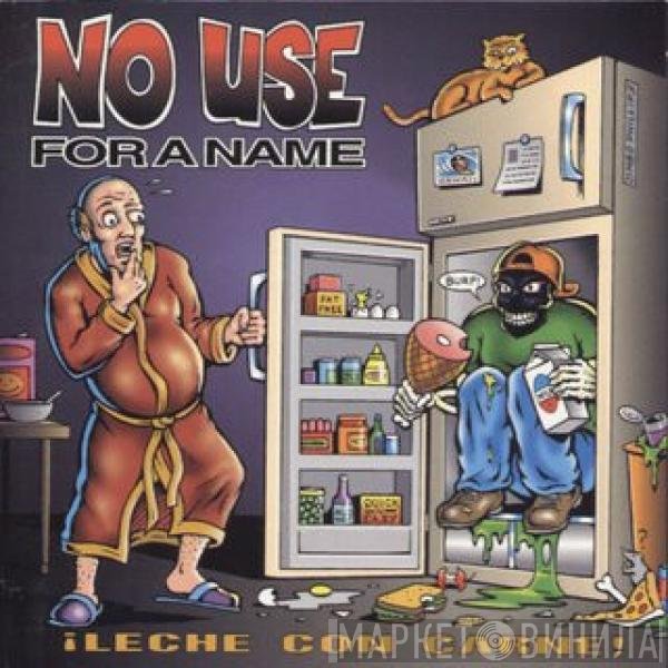 No Use For A Name - ¡Leche Con Carne!