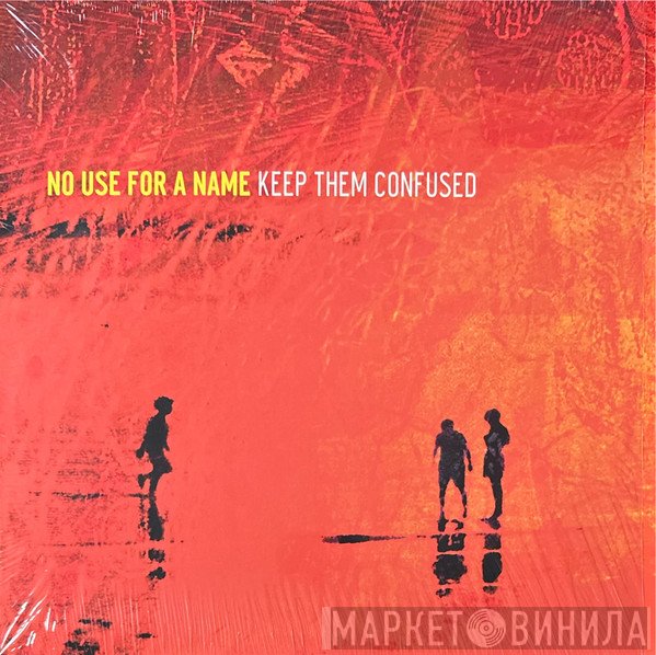 No Use For A Name - Keep Them Confused
