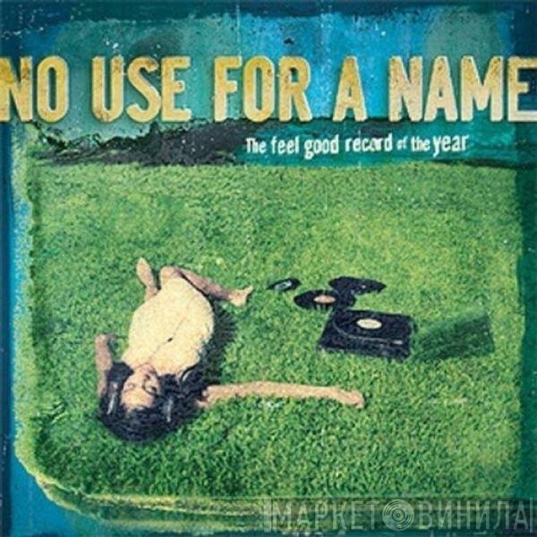 No Use For A Name - The Feel Good Record Of The Year