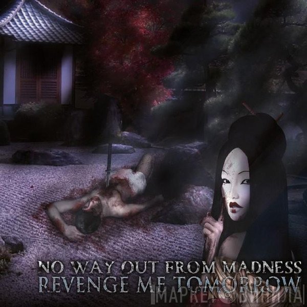 No Way Out From Madness - Revenge Me Tomorrow