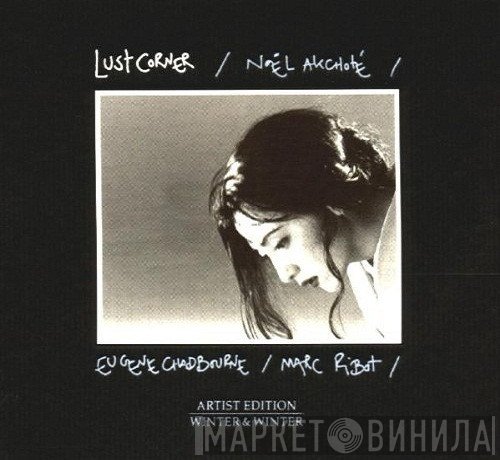 Noël Akchoté / Eugene Chadbourne / Marc Ribot  - Lust Corner