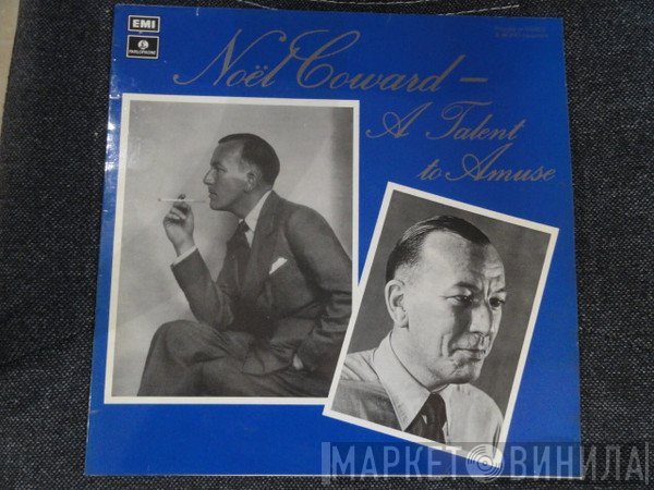 Noël Coward - A Talent To Amuse