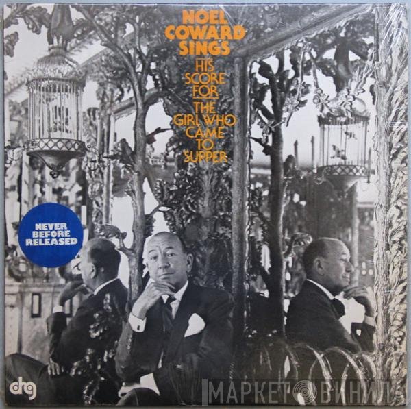 Noël Coward - Noel Coward Sings His Score For The Girl Who Came To Supper