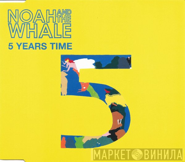 Noah And The Whale - 5 Years Time
