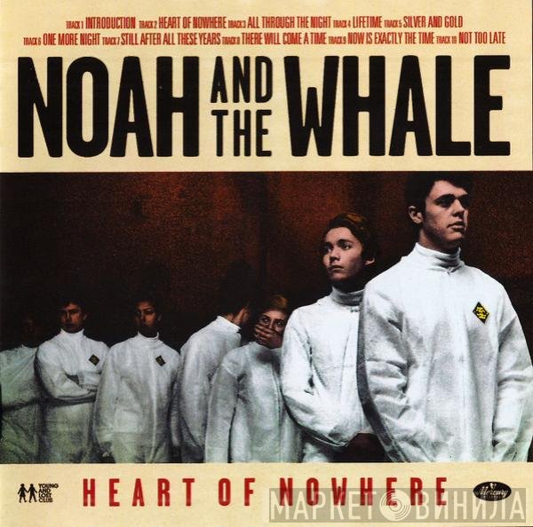 Noah And The Whale  - Heart Of Nowhere