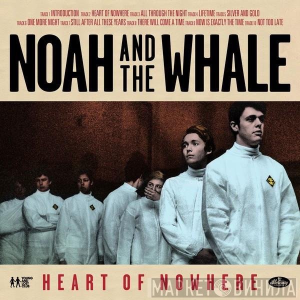 Noah And The Whale - Heart Of Nowhere