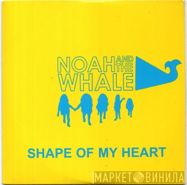 Noah And The Whale - Shape Of My Heart