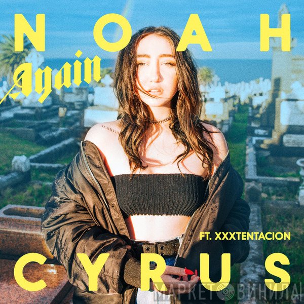 Noah Cyrus Ft. Xxxtentacion  - Again