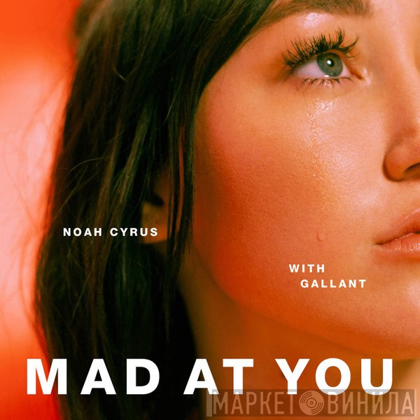 Noah Cyrus With Gallant  - Mad At You