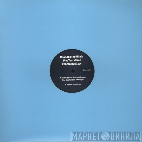 NoahAndTheWhale - FiveYearsTime (FCKahunaMixes)