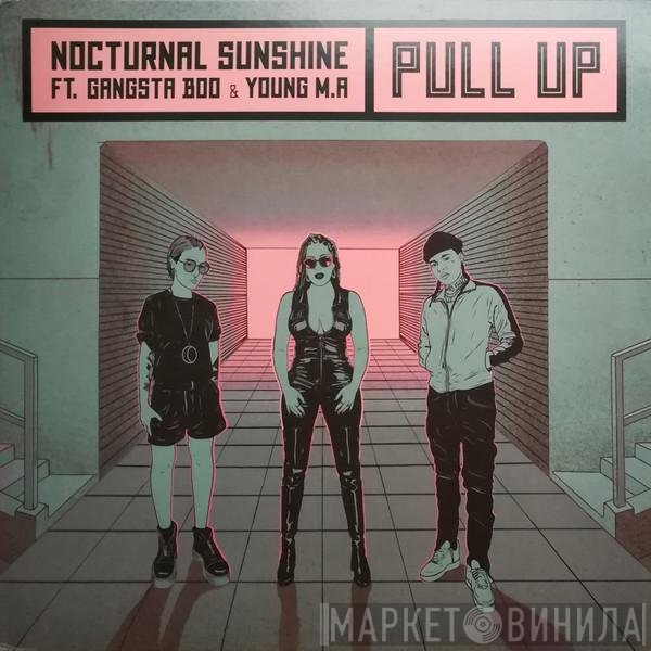 Nocturnal Sunshine, Gangsta Boo, Young M.A - Pull Up