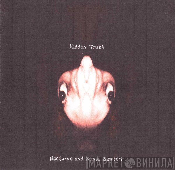 Nocturne  And Kenji Siratori  - Hidden Truth