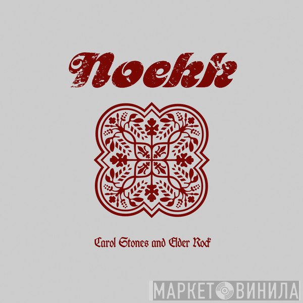 Noekk - Carol Stones And Elder Rock