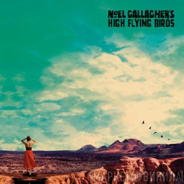 Noel Gallagher's High Flying Birds - Who Built The Moon?