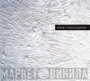 Noid - Monodigmen