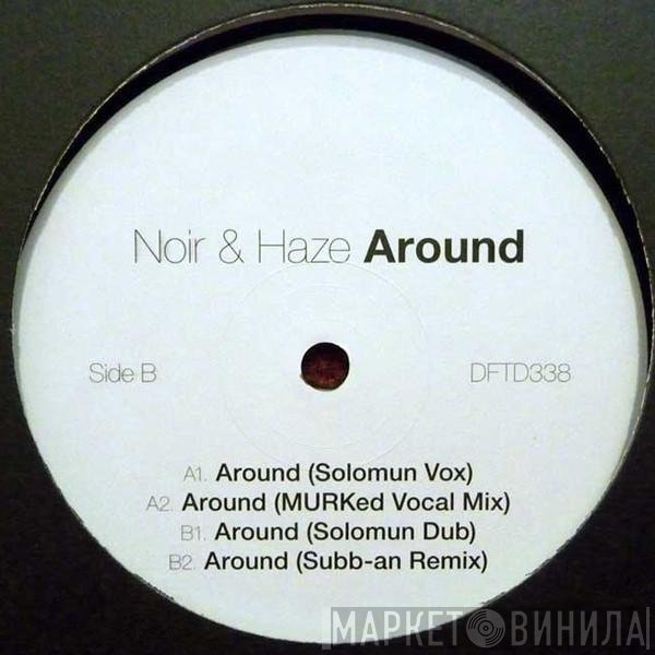 Noir, Haze - Around
