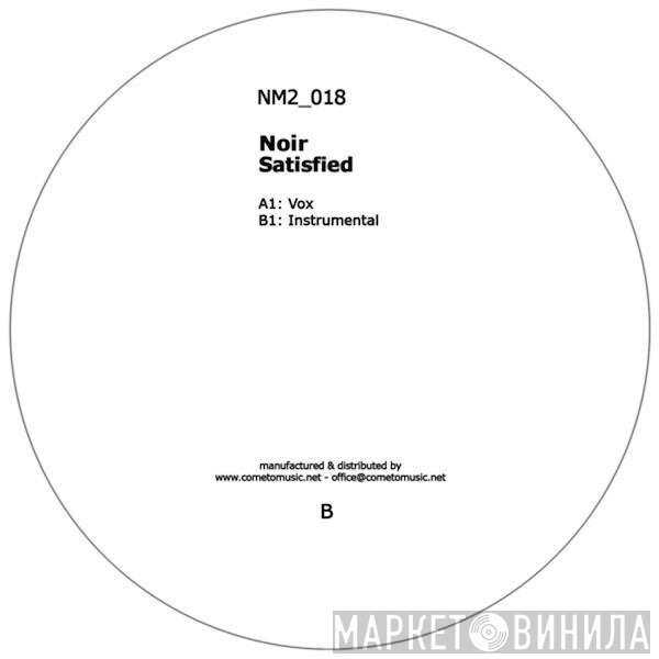 Noir  - Satisfied