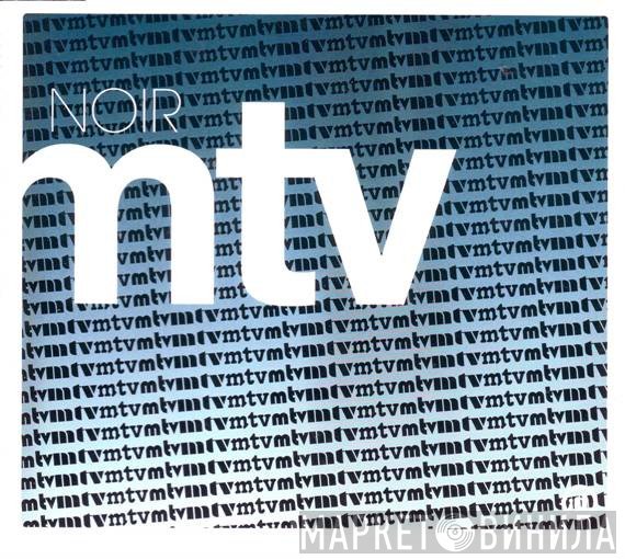Noir  - mtv