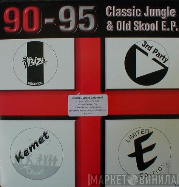 Noise Factory, C.M.C. - 90-95 Classic Jungle & Old Skool E.P. Vol. 9