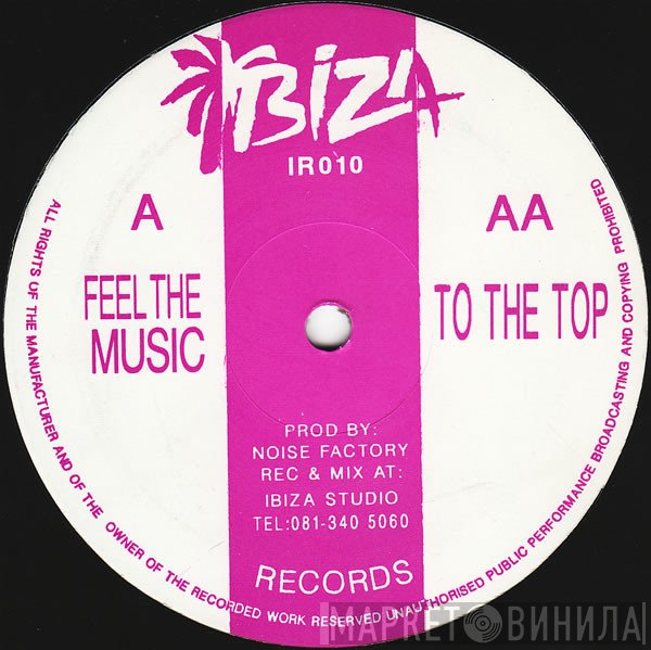 Noise Factory - Feel The Music / To The Top