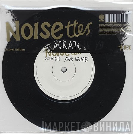 Noisettes - Scratch Your Name