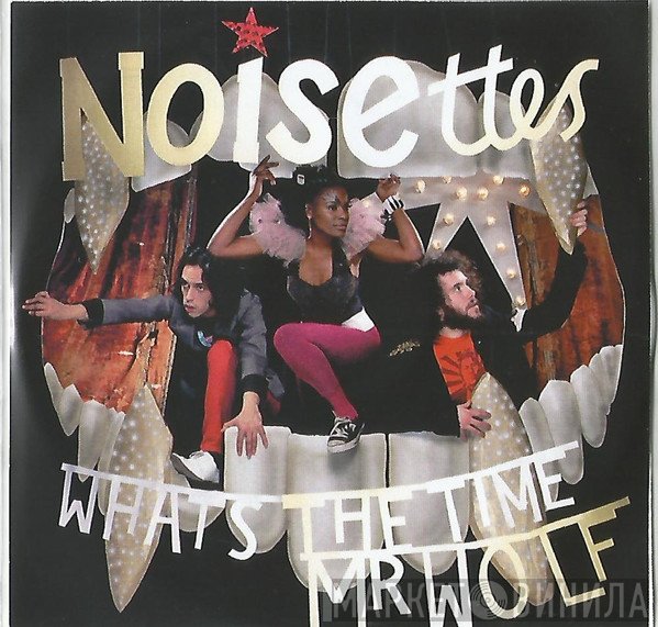 Noisettes - What's The Time Mr Wolf?