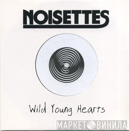 Noisettes - Wild Young Hearts