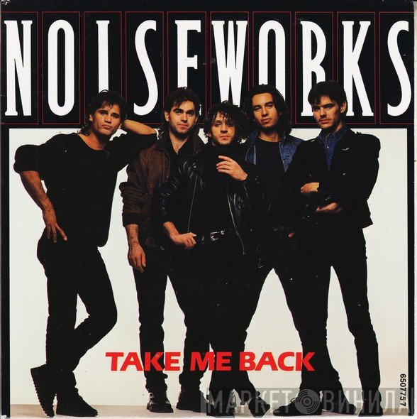 Noiseworks  - Take Me Back