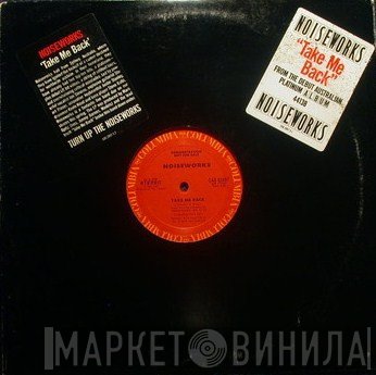 Noiseworks  - Take Me Back