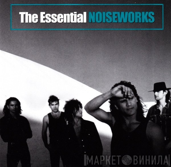 Noiseworks  - The Essential Noiseworks