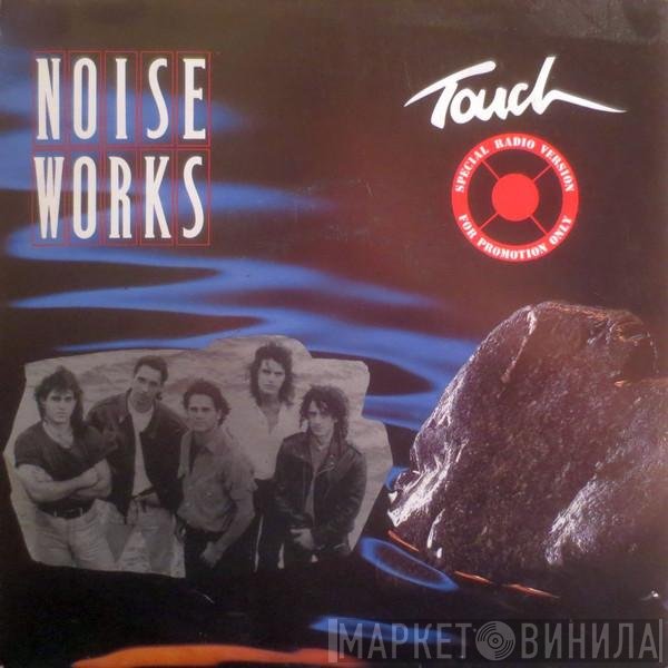 Noiseworks  - Touch