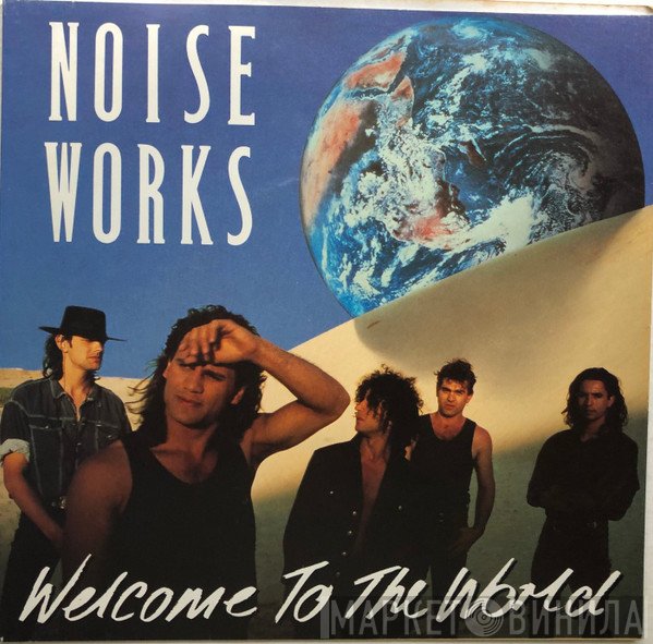 Noiseworks  - Welcome To The World