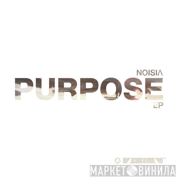 Noisia  - Purpose EP