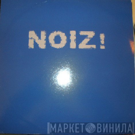 Noiz - Noiz!