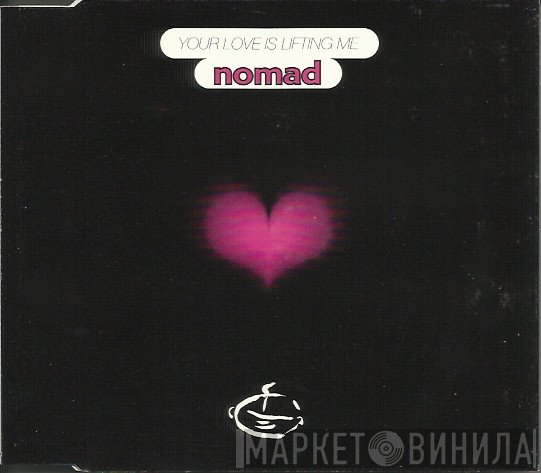 Nomad - Your Love Is Lifting Me