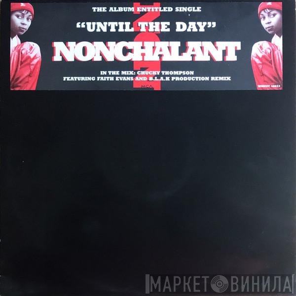 Nonchalant - Until The Day