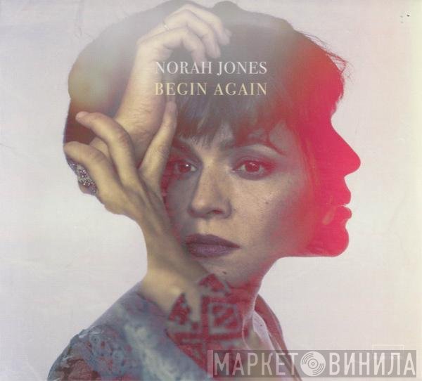 Norah Jones  - Begin Again