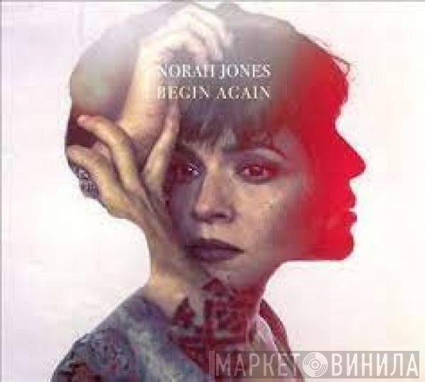 Norah Jones  - Begin Again